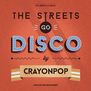 Crayon Pop - The Streets Go Disco