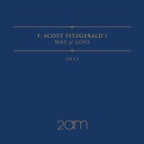 2AM - F.Scott Fitzgerald's Way Of Love